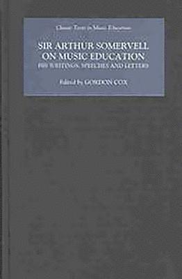 bokomslag Sir Arthur Somervell on Music Education
