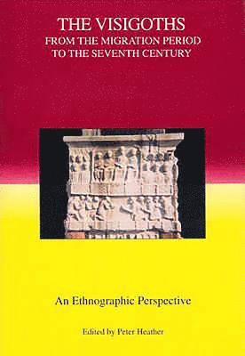 Peter Heather - The Visigoths from the Migration Period to the Seventh Century: An Ethnographic Perspective, Häftad