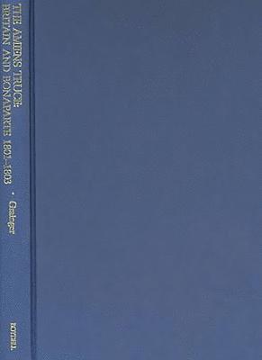 Amiens Truce: Britain and Bonaparte 1801 - 1803 1