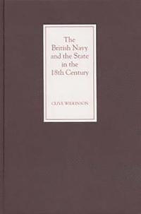 bokomslag The British Navy and the State in the Eighteenth Century