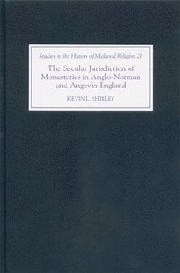 bokomslag The Secular Jurisdiction of Monasteries in Anglo-Norman and Angevin England