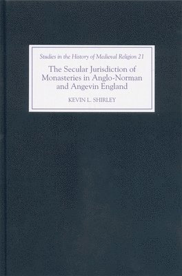 bokomslag The Secular Jurisdiction of Monasteries in Anglo-Norman and Angevin England