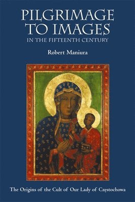 Pilgrimage to Images in the Fifteenth Century 1