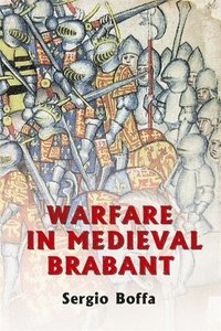 bokomslag Warfare in Medieval Brabant, 1356-1406