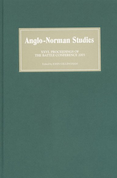 John B Gillingham - Anglo-Norman Studies XXVI, Inbunden