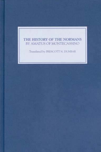 Amato, Graham A Loud - History of the Normans by Amatus of Montecassino, Inbunden