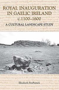 bokomslag Royal Inauguration in Gaelic Ireland c.1100-1600: A Cultural Landscape Study