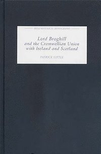 bokomslag Lord Broghill and the Cromwellian Union with Ireland and Scotland: 2