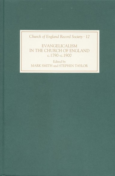 Mark Smith, Stephen C Taylor - Evangelicalism in the Church of England c.1790-c.1890, Inbunden