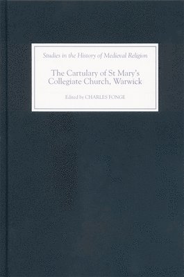 bokomslag The Cartulary of St Mary's Collegiate Church, Warwick