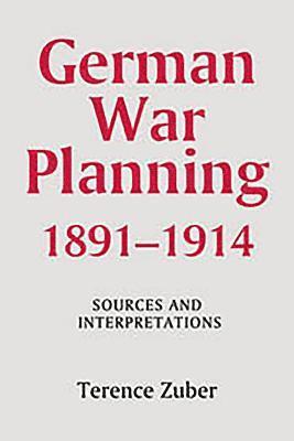 bokomslag German War Planning, 1891-1914: Sources and Interpretations