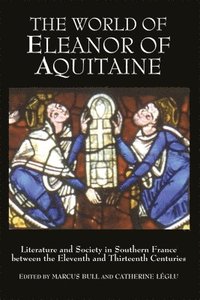 bokomslag The World of Eleanor of Aquitaine