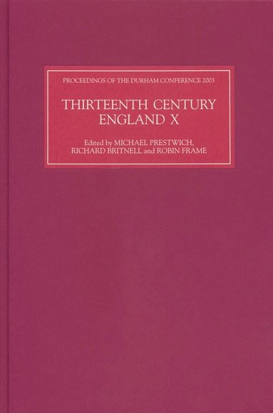 Michael C Prestwich, Richard Britnell, Robin Frame - Thirteenth Century England X, Inbunden