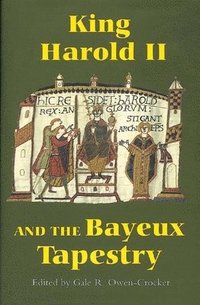 bokomslag King Harold II and the Bayeux Tapestry