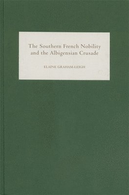 bokomslag The Southern French Nobility and the Albigensian Crusade