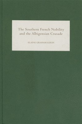 Southern French Nobility and the Albigensian Crusade