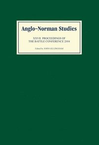 bokomslag Anglo-Norman Studies XXVII