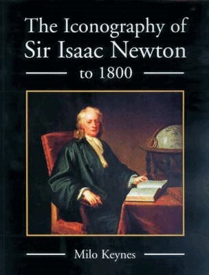 Milo Keynes - Iconography of Sir Isaac Newton to 1800, Inbunden
