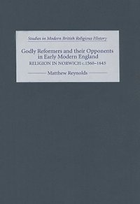 bokomslag Godly Reformers and their Opponents in Early Modern England: 10