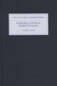 bokomslag Leadership in Medieval English Nunneries