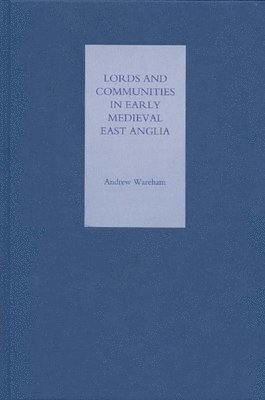 Lords and Communities in Early Medieval East Anglia 1