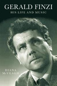 bokomslag Gerald Finzi: His Life and Music