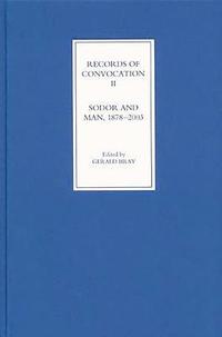 bokomslag Records of Convocation II: Sodor and Man, 1878-2003