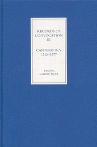 bokomslag Records of Convocation III: Canterbury, 1313-1377