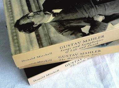 Donald Mitchell - Gustav Mahler [3 Volume Set]: The Early Years, Songs and Symphonies, the Wunderhorn Years, Häftad
