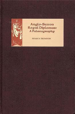 Anglo-Saxon Royal Diplomas: A Palaeography 1