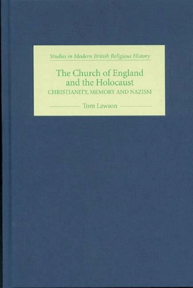 Tom Lawson - Church of England and the Holocaust, Inbunden