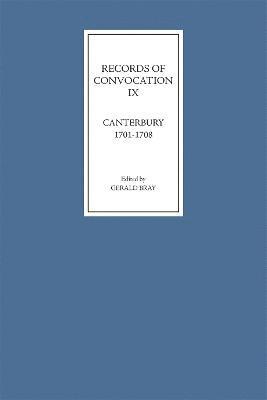 bokomslag Records of Convocation IX: Canterbury, 1701-1708