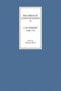 bokomslag Records of Convocation X: Canterbury, 1708-1713