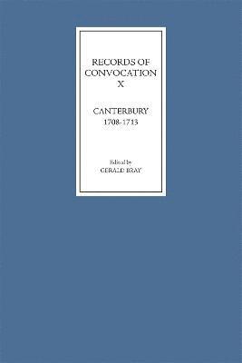 bokomslag Records of Convocation X: Canterbury, 1708-1713