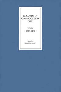 bokomslag Records of Convocation XIII: York, 1313-1461