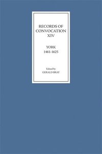 bokomslag Records of Convocation XIV: York, 1461-1625