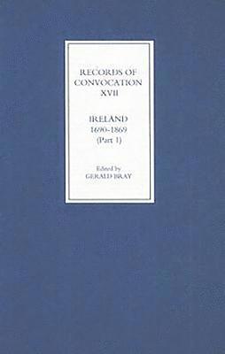 bokomslag Records of Convocation XVII: Ireland, 1690-1869, Part 1