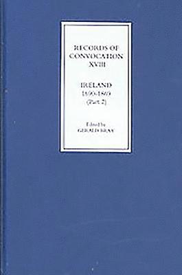 Records of Convocation XVIII: Ireland, 1690-1869, Part 2 1