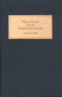 Henry Ireton and the English Revolution 1