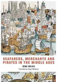 bokomslag Seafarers, Merchants and Pirates in the Middle Ages