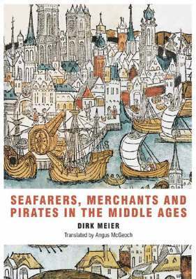 Seafarers, Merchants and Pirates in the Middle Ages 1