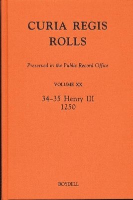 David Crook - Curia Regis Rolls Preserved in the Public Record Office XX [34-35 Henry III] [1250], Inbunden