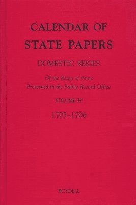 bokomslag Calendar of State Papers, Domestic Series, of the Reign of Anne, Preserved in the Public Record Office