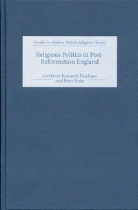 bokomslag Religious Politics in Post-Reformation England
