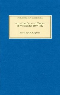 bokomslag Acts of the Dean and Chapter of Westminster, 1609-1642