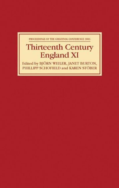 Björn Weiler, Janet Burton, Phillipp Schofield - Thirteenth Century England XI, Inbunden