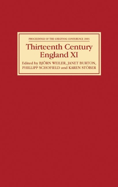Björn Weiler, Janet Burton, Phillipp Schofield, Bjorn Weiler, Bjorn K. U. Weiler - Thirteenth Century England XI, Inbunden