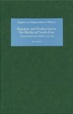 bokomslag Peasants and Production in the Medieval North-East