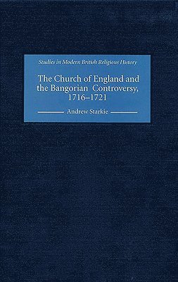 bokomslag The Church of England and the Bangorian Controversy, 1716-1721: 14