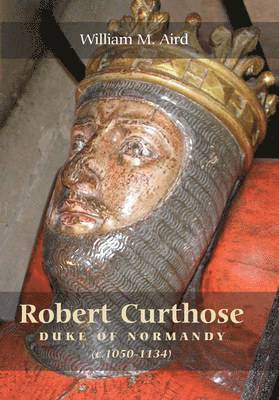 bokomslag Robert `Curthose', Duke of Normandy [c.1050-1134]
